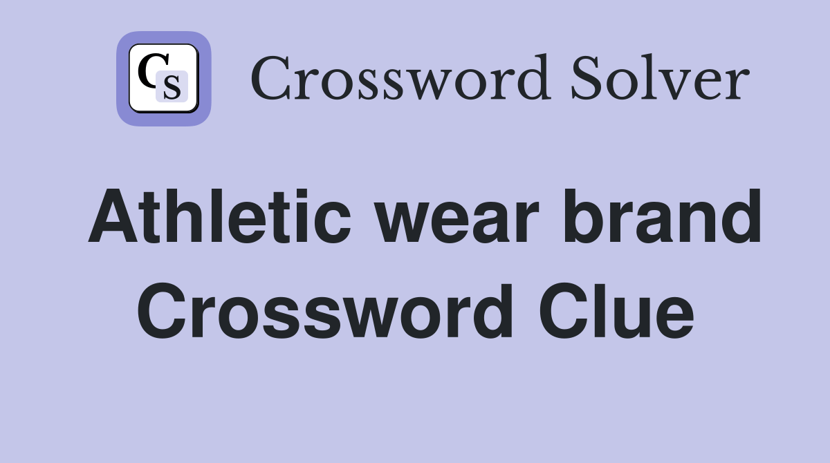 Athletic wear brand Crossword Clue Answers Crossword Solver
